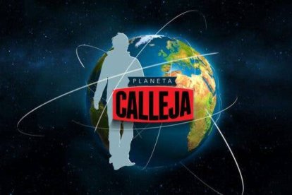 Planeta Calleja: Una hermosa forma de conocer el mundo desde tu televisor