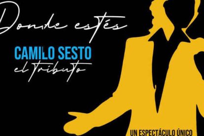 'DONDE ESTÉS', el tributo a Camilo Sesto