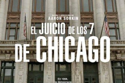 Netflix apuesta de nuevo por hechos reales e históricos con “El juicio de los 7 de Chicago”