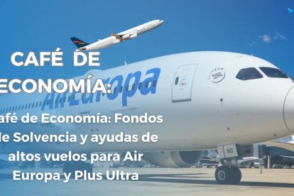 Cafe de economía: Air Europa y Plus ultra