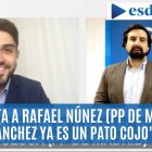 Rafael Núñez Huesca (PP de Madrid) 'sentencia' a Sánchez: "es ya un pato cojo"