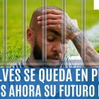 La Audiencia de Barcelona mantiene en prisión provisional a Dani Alves