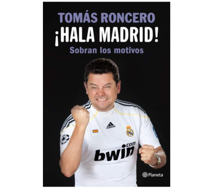 ¡Hala Madrid! de Tomás Roncero