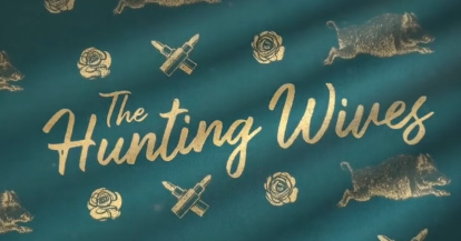 'Esposas cazadoras'', (The Hunting Wives)